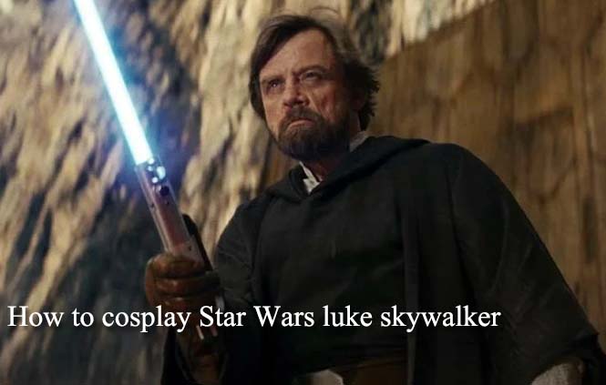 Let me tell you how to cosplay Star Wars luke skywalker